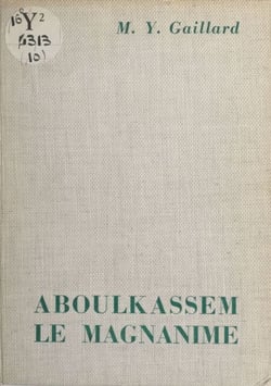 Aboulkassem le Magnanime - Légende du califat de Haroun al-Rachid