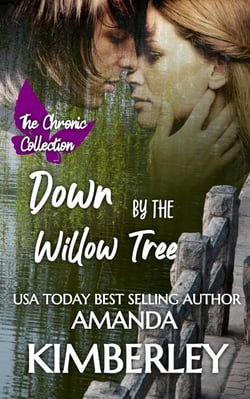 Down by the Willow Tree - The Chronic Collection, #1