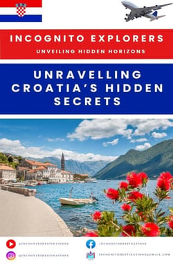 Unravelling Croatia's hidden treasures - Incognito Explorers-Unveiling Hidden Horizons