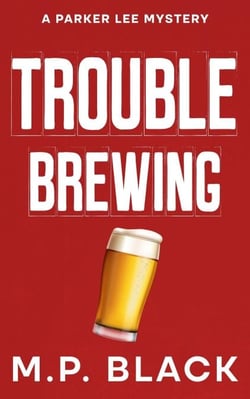 Trouble Brewing - A Parker Lee Mystery, #3