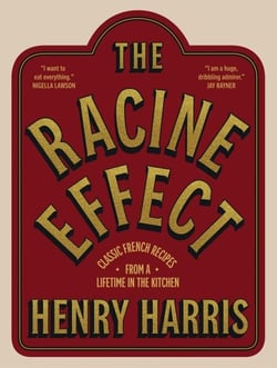 The Racine Effect - Classic French Recipes from a Lifetime in the Kitchen