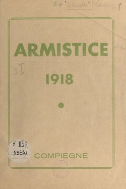 Armistice 1918, sa signature, la clairière