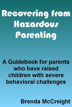 HEALING FROM HAZARDOUS PARENTING:  How to Fix Yourself When You Can’t Fix Your Kid