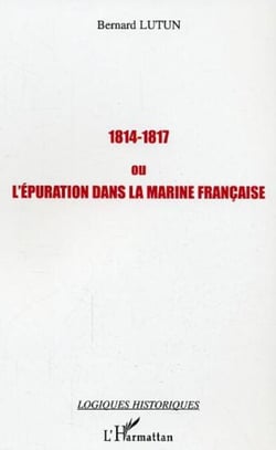 1814-1817 ou l'épuration dans la Marine française