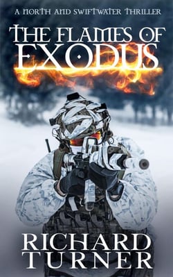 The Flames of Exodus - A North and Swiftwater Thriller, #3