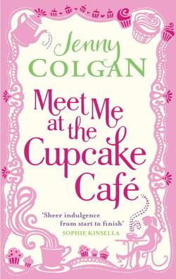 Meet Me At The Cupcake Café - From the bestselling author of feel-good romance