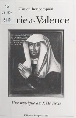 Marie de Valence - Une mystique au XVIe siècle