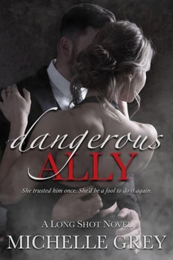 Dangerous Ally - Long Shot Series, #1