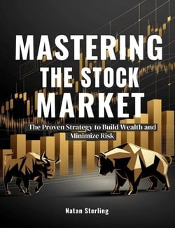 Mastering the Stock Market: The Proven Strategy to Build Wealth and Minimize Risk