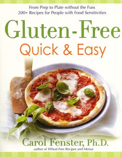 Gluten-Free Quick &amp; Easy - From prep to plate without the fuss - 200+ recipes for people with food sensitivities