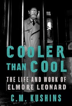 Cooler Than Cool - The Life and Work of Elmore Leonard