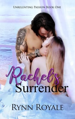 Rachel's Surrender (Book 1) - Unrelenting Passion, #1