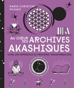 Au coeur des Archives akashiques - Vivez une expérience de profonde transformation