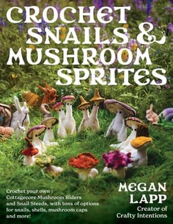 Crochet Snails and Mushroom Sprites