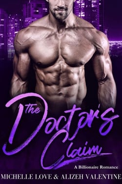 The Doctor’s Claim: A Billionaire Romance - Billionaire's Passion, #1