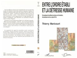 Entre l'ordre établi et la détresse humaine - De quelques travailleurs sociaux en formation, de quelques exclus, aujourd'hui alerte