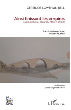 Ainsi finissent les empires - Exploration au coeur du Moyen-Orient