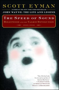 The Speed of Sound - Hollywood and the Talkie Revolution 1926-1930