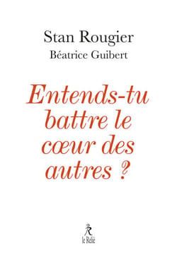 Entends-tu battre le coeur des autres ?