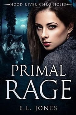 Primal Rage - Hood River Chronicles, #1
