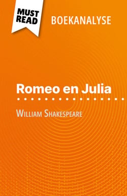 Romeo en Julia van William Shakespeare (Boekanalyse) - Volledige analyse en gedetailleerde samenvatting van het werk