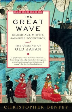 The Great Wave - Gilded Age Misfits, Japanese Eccentrics, and the Opening of Old Japan