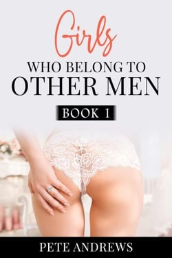 Girls Who Belong To Other Men Book 1 - Girls Who Belong To Other Men, #1