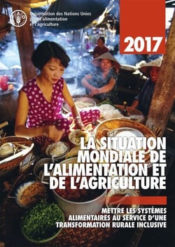 La Situation Mondiale de l’Alimentation et de l’Agriculture 2017. Mettre les systèmes alimentaires au service d’une transformation rurale inclusive