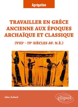 Travailler en Grèce ancienne aux époques archaïque et classique (VIIIe - IVe siècles  av. n.è.) - VIIIe - IVe siècles av. n.è.