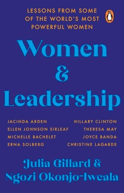 Women and Leadership - Conversations with some of the world’s most powerful women