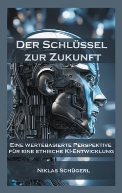 Der Schlüssel zur Zukunft - Eine wertebasierte Perspektive für eine ethische KI-Entwicklung