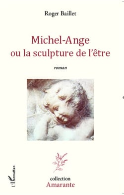 Michel-Ange ou la sculpture de l'être - Roman