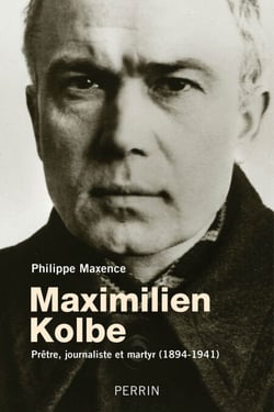 Maximilien Kolbe - Prêtre, journaliste et martyr 1894-1941 - prêtre, journaliste et martyr (1894-1941)
