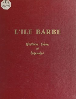 L'Île Barbe - Histoire brève et légendes