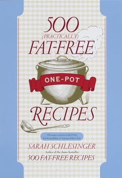 500 (Practically) Fat-Free One-Pot Recipes - A Cookbook