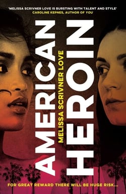 American Heroin - 'A rip-through-it-in-one-sitting thrill ride that will leave readers hooked' Joseph Knox