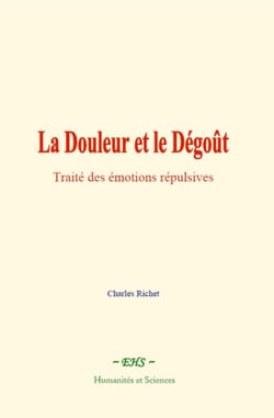 Les bases psychologiques de la sociologie et le principe du phénomène social - Traité des émotions répulsives