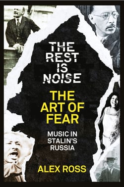 The Rest Is Noise Series: The Art of Fear - Music in Stalin’s Russia