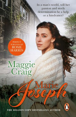 Maggie Craig - A powerful and stirring turn-of-the-century northern saga about a woman’s determination from bestseller Marie Joseph