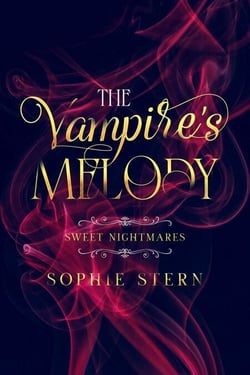 Sweet Nightmares: The Vampire's Melody - Sweet Nightmares, #1