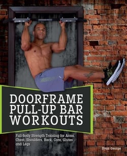Doorframe Pull-Up Bar Workouts - Full Body Strength Training for Arms, Chest, Shoulders, Back, Core, Glutes and Legs