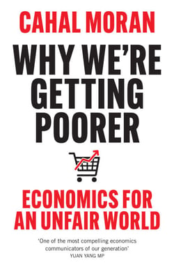 Why We’re Getting Poorer - A Realist’s Guide to the Economy and How We Can Fix It