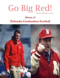 Go Big Red! History of Nebraska Cornhuskers Football - College Football Blueblood Series, #10