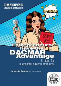 Entrepreneurs have the DACMAR Advantage - 6-steps for successful biotech start-ups