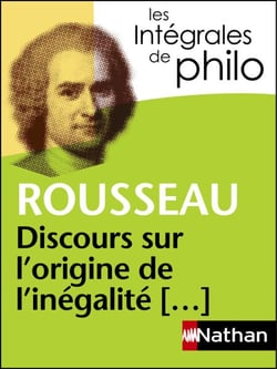 Les intégrales de Philo - Rousseau, Discours origine et fondements de l'inégalité parmi les hommes