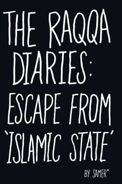 The Raqqa Diaries - Escape from Islamic State