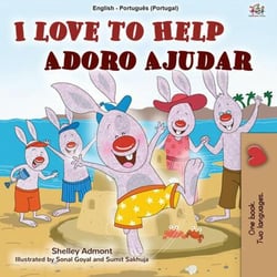 I Love to Help Adoro Ajudar - English Portuguese Portugal Bilingual Collection
