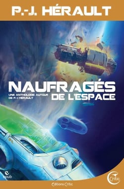 Naufragés de l'espace - Une anthologie autour de P.-J. Hérault