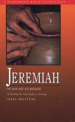 Jeremiah - The Man and His Message