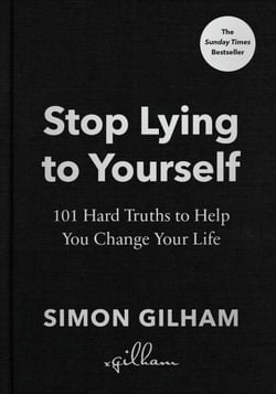 Stop Lying to Yourself - 101 Hard Truths to Help You Change Your Life: The Instant Sunday Times Bestseller